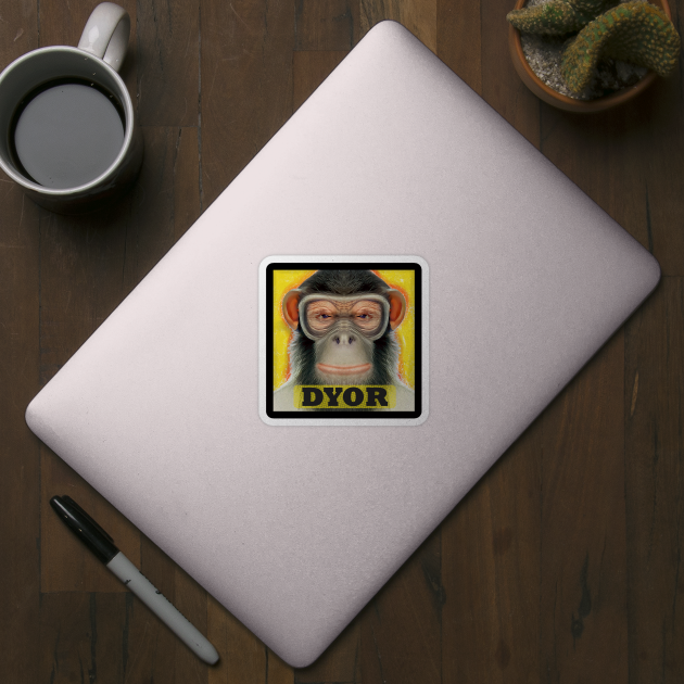 DYOR Funny Monkey Humorous Apes Animals by PlanetMonkey